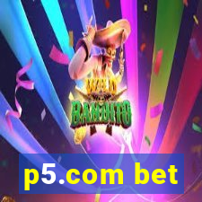 p5.com bet